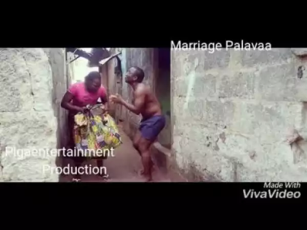 Video: MC Piga Comedy - Marriage Palava (Comedy Skit)
